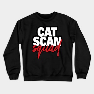 CAT Scan Squad Crewneck Sweatshirt